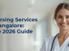 Home Nursing Services Cost in Bangalore: Complete 2026 Guide