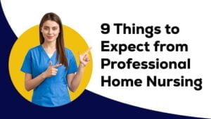 9-things-to-expect-from-professional-home -nursing